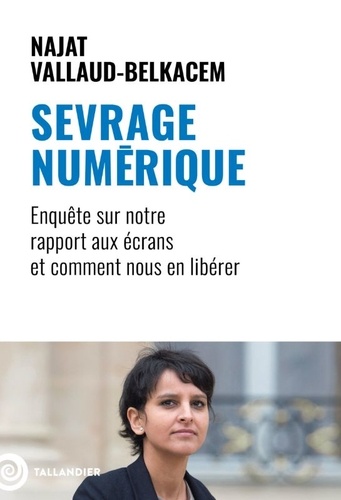 Sevrage numérique. Enquête sur notre rapport aux écrans et comment nous en libérer