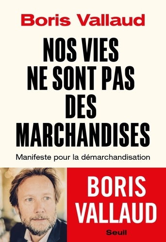Nos vies ne sont pas des marchandises. Manifeste pour la démarchandisation