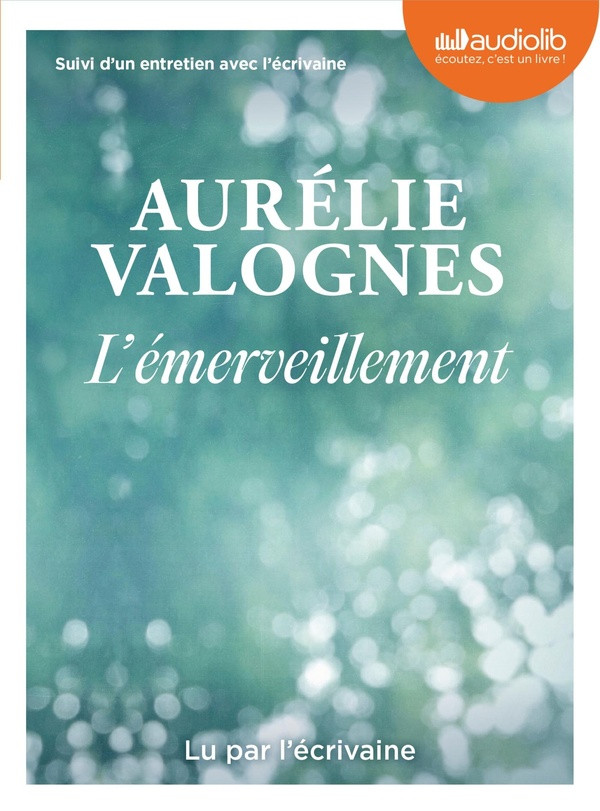 L'émerveillement. Suivi d'un entretien avec l'écrivaine, 1 CD audio MP3