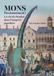 Mons passionnément. La cité du doudou dans l’imagerie populaire