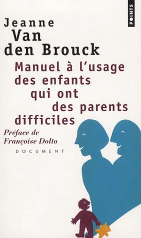 Manuel à l'usage des enfants qui ont des parents diffciles