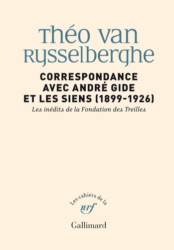Correspondance avec André Gide et les siens. 1899-1926
