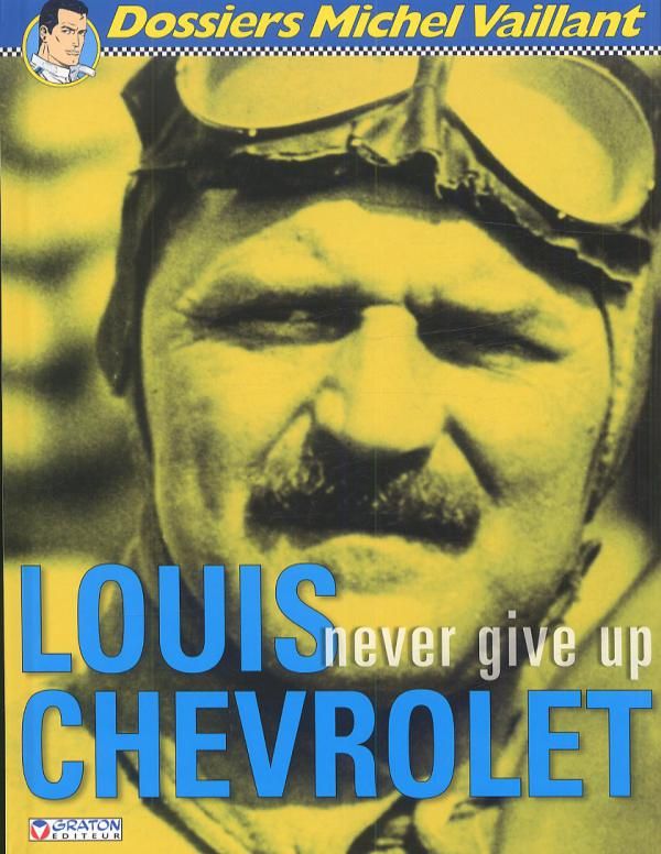 DOSSIERS MICHEL VAILLANT - T11 - LOUIS CHEVROLET-NEVER GIVE UP