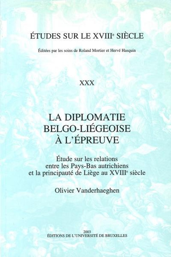 La diplomatie belgo-liégoise à l'épreuveEtude sur les relations.. Etude sur les relations entre les