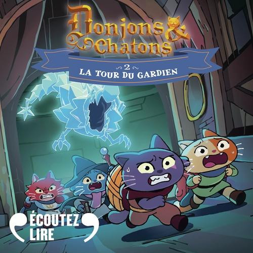 Donjons et chatons. Tome 2, La Tour du Gardien