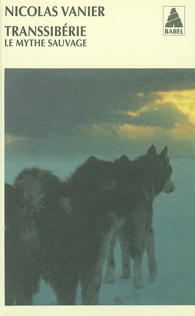 Transsibérie. Le mythe sauvage