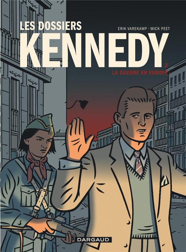 Les dossiers Kennedy Tome 2 : La guerre en Europe