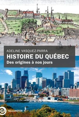 Histoire du Québec. Des origines à nos jours