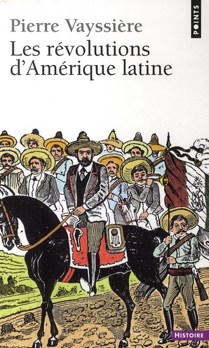 Les révolutions d'Amérique latine. Edition revue et augmentée