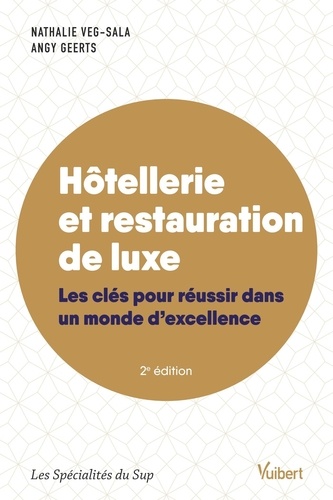 Hôtellerie et restauration de luxe. Les clés pour réussir dans un monde d'excellence