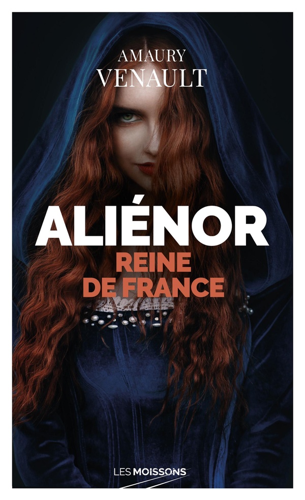 Aliénor d'Aquitaine Tome 2 : Reine de France !