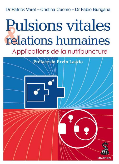 Pulsions vitales et relations humaines. Applications de la nutripuncture