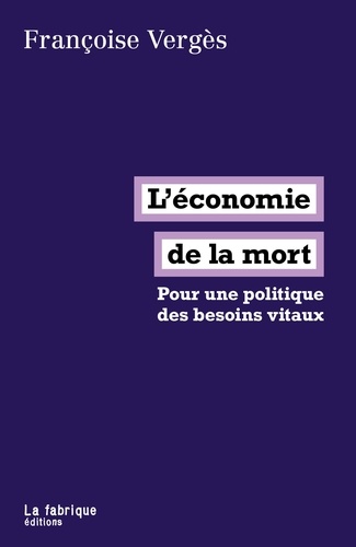 L'économie de la mort. Pour une politique des besoins vitaux