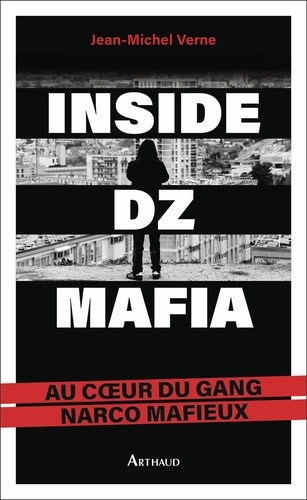Inside DZ Mafia. Au coeur du gang narco mafieux
