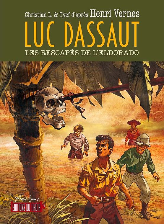 Luc Dassaut : Les rescapés de l'Eldorado
