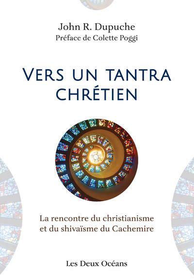 Vers un tantra chrétien. La rencontre du christianisme et du shivaïsme du Cachemire