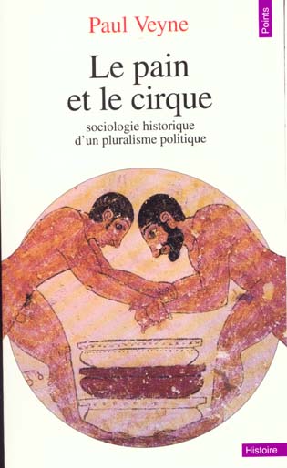 LE PAIN ET LE CIRQUE. Sociologie historique d'un pluralisme politique