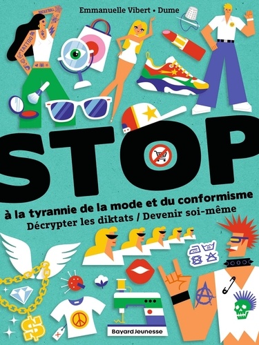 Stop à la tyrannie de la mode et du conformisme. Décrypter les diktats / Devenir soi-même