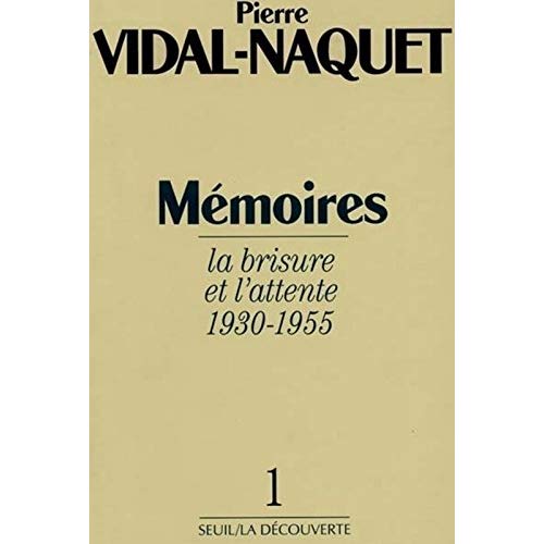 MEMOIRES. Tome 1, la brisure et l'attente 1930-1955