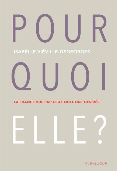 Pourquoi elle ? La France vue par ceux qui l'ont désirée