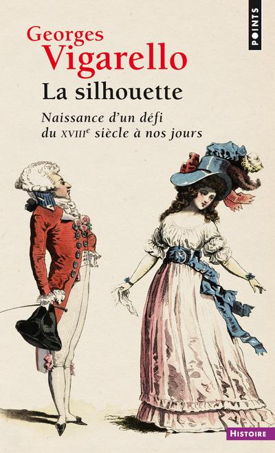La silhouette. Naissance d'un défi, du XVIIIe siècle à nos jours