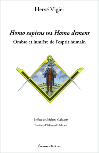Homo sapiens ou Homo demens. Ombre et lumière de l'esprit humain