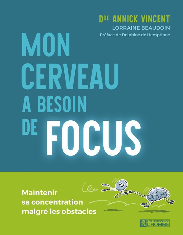 Mon cerveau a besoin de focus. Maintenir sa concentration malgré les obstacles