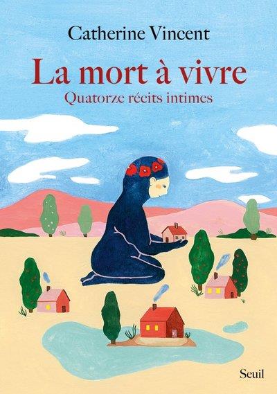La mort à vivre. Quatorze récits intimes