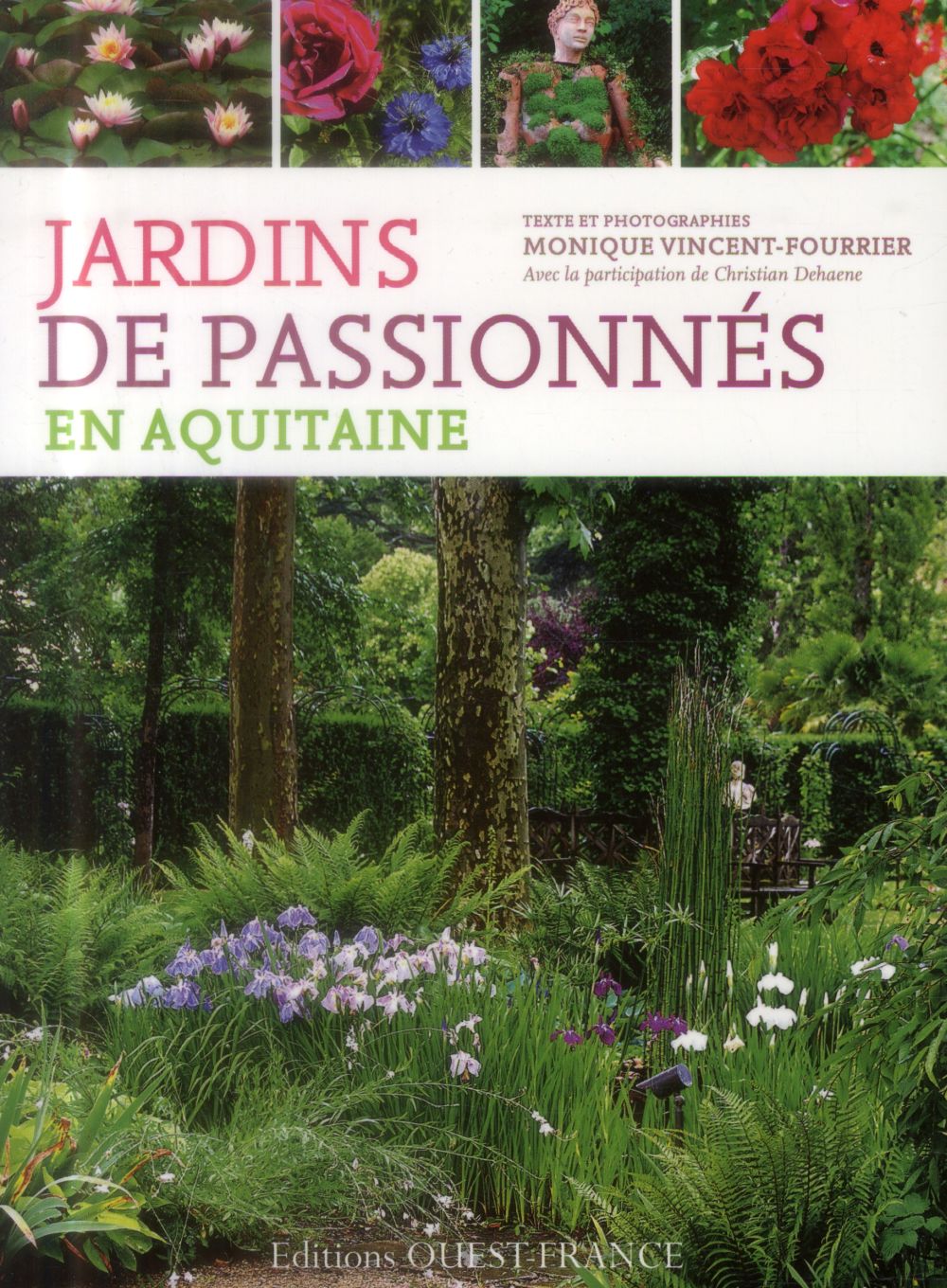 Jardins de passionnés en Aquitaine. Des lieux pour se balader, s'émerveiller, apprendre, discuter, c
