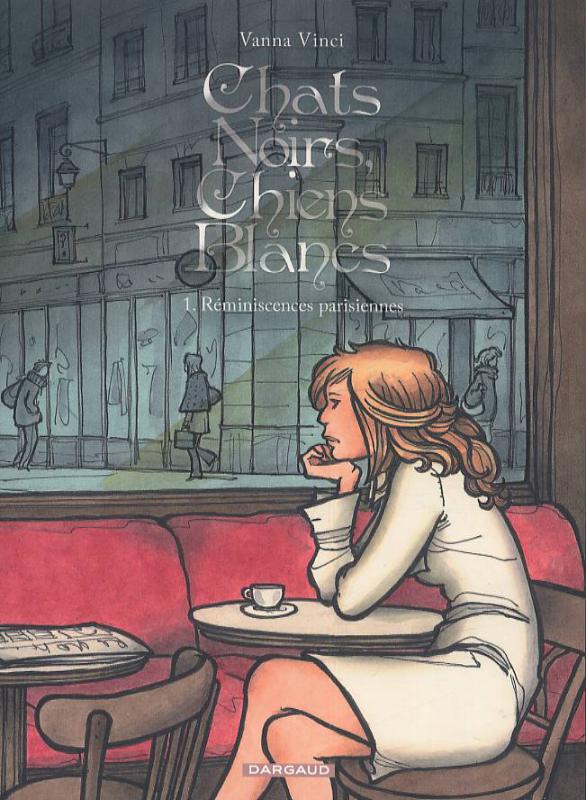 Chats noirs, chiens blancs Tome 1 : Réminiscences parisiennes