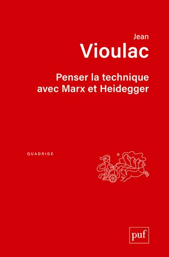 Penser la technique avec Marx et Heidegger