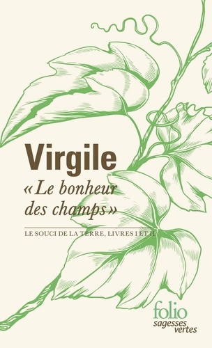Le bonheur des champs. Le souci de la terre, Livres I et II