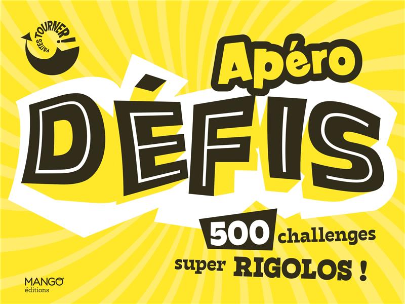 FAITES TOURNER - APERO DEFIS - 500 CHALLENGES SUPER RIGOLOS !