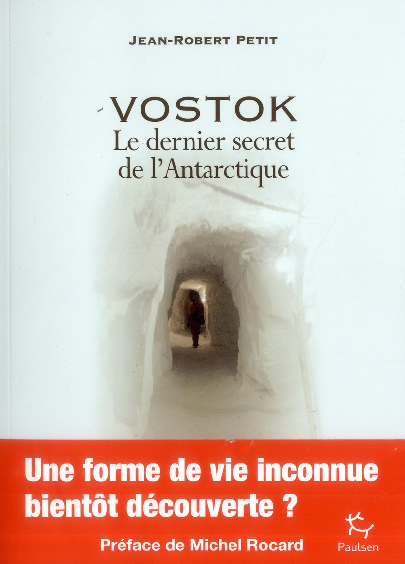 Vostok. Le dernier secret de l'Antarctique