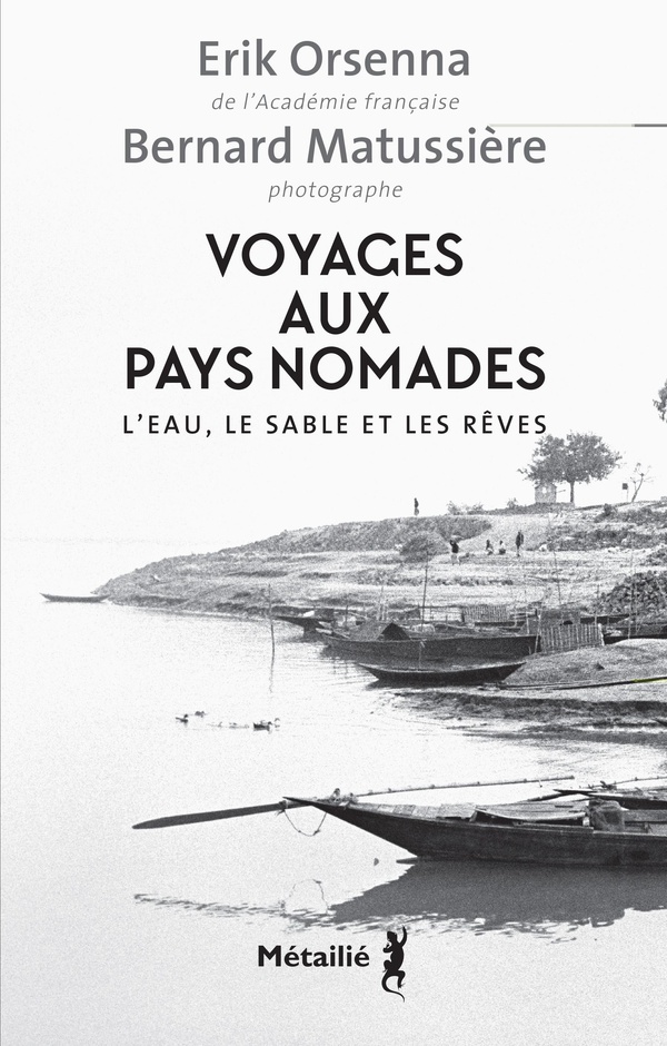 Voyages aux pays nomades. L'eau, le sable et les rêves