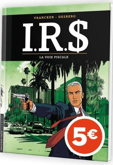I.R.$ - Tome 1 : La Voie fiscale - Prix réduit
