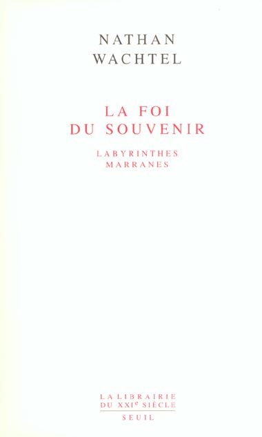 La foi du souvenir. Labyrinthes marranes