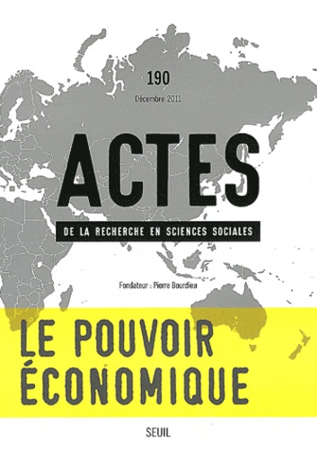 Actes de la recherche en sciences sociales N° 190 : Le pouvoir économique. Classes sociales et modes