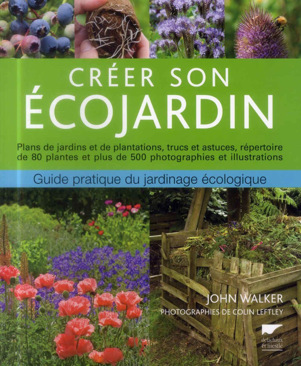 Créer son écojardin, guide pratique du jardinage écologique. Plans de jardins et de plantations, tru