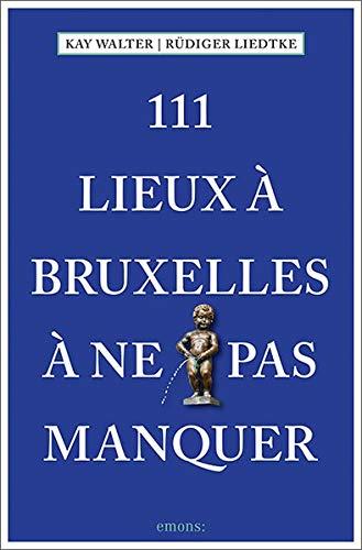 111 lieux à Bruxelles à ne pas manquer