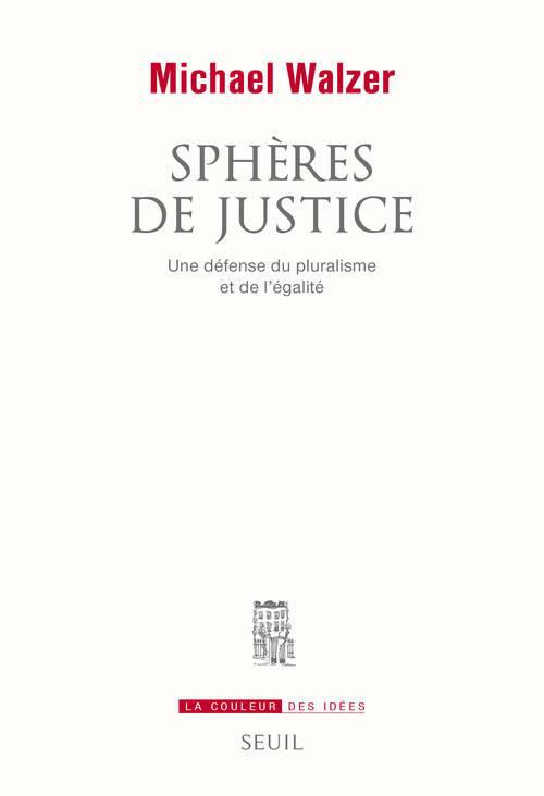 Sphères de justice. Une défense du pluralisme et de l'égalité