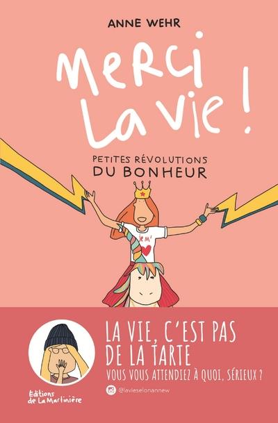 Merci la vie ! Petites révolutions du bonheur