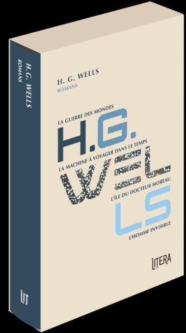 H.G. Wells. La guerre des mondes ; La machine à voyager dans le temps ; L'île du docteur Moreau ; L'