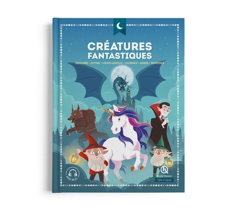 Créatures fantastiques. Dragons, Lutins, Loups-garous, Licornes, Ogres, Vampires