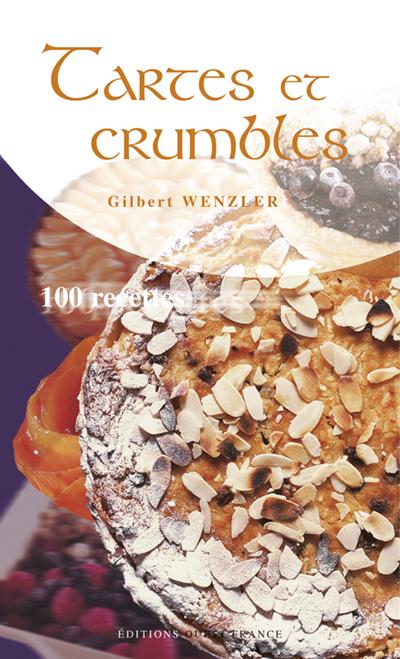 Tartes et crumbles. 100 Recettes