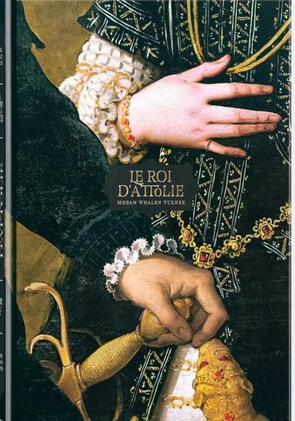 Le voleur de la reine Tome 3 : Le roi d'Attolie. Suivi de la nouvelle La taverne