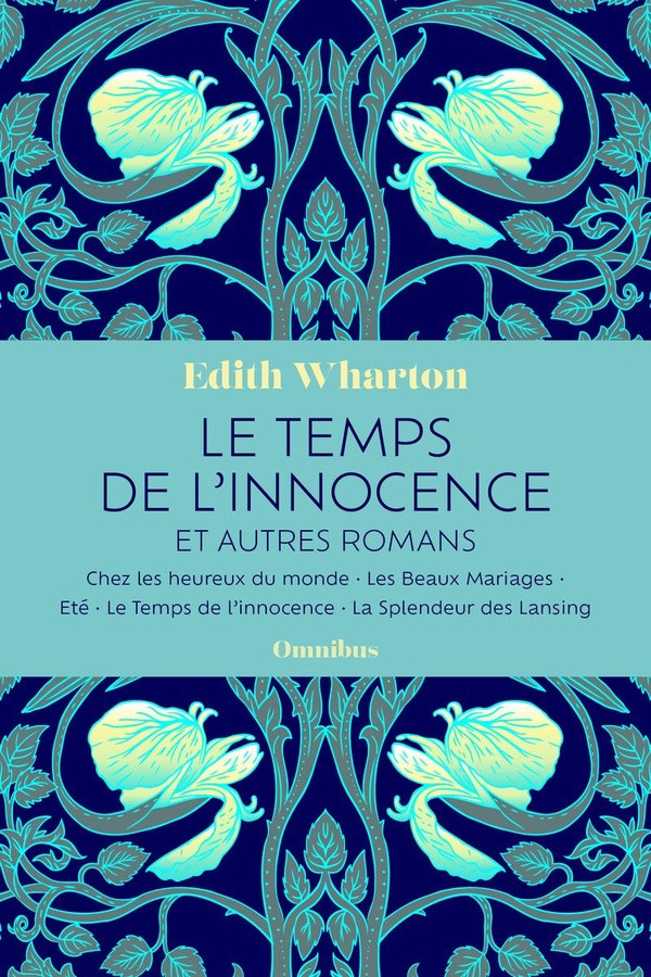 Le Temps de l'innocence et autres romans. Chez les heureux du monde ; Les Beaux Mariages ; Eté ; Le