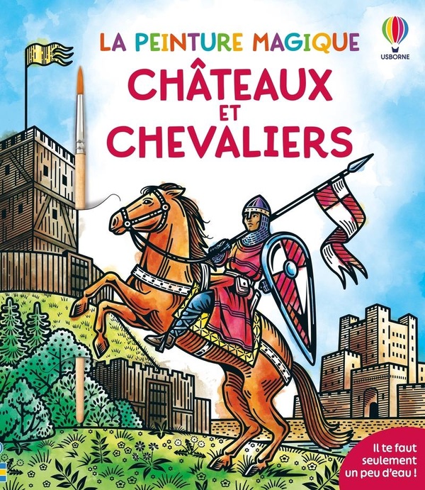 Châteaux et Chevaliers. Avec 1 pinceau
