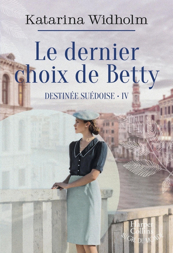 Destinée suédoise/04/Le dernier choix de Betty