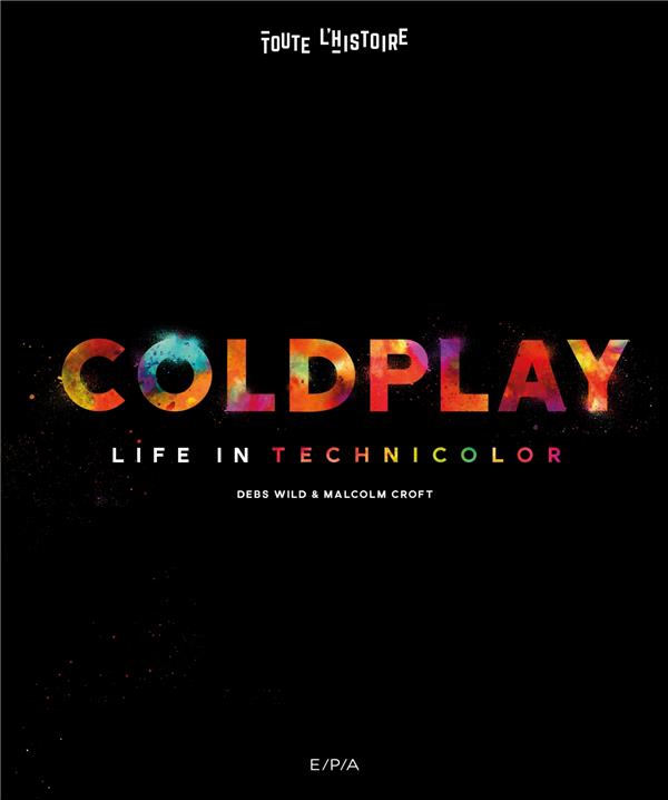 Coldplay. Life in Technicolor